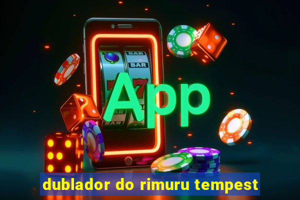 dublador do rimuru tempest